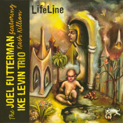 The Joel Futterman / Ike Levin Trio featuring Kash Killion: LifeLine